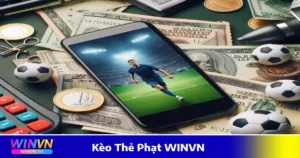 Kèo chấp thẻ phạt – Đánh giá lối chơi của hai đội để đặt cược chính xác