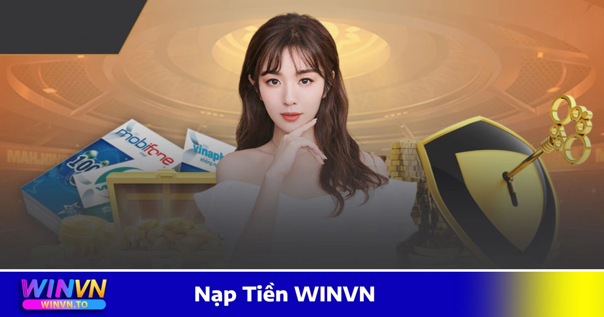 Nạp Tiền WinVN – Hướng Dẫn Chi Tiết, Xử Lý Nhanh Chóng 2 Hướng dẫn nạp tiền qua ngân hàng, ví điện tử, thẻ cào
