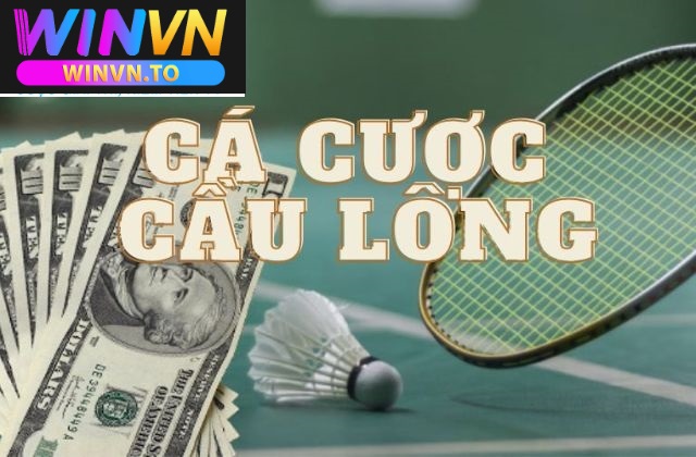 Cá Cược Cầu Lông Siêu Sôi Động Tại Winvn 2025 2 Thông tin khái quát về hình thức cá cược cầu lông