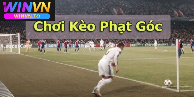 Kèo Phạt Góc Phổ Biến Tại Winvn Để Anh Em Đặt Cược 2025 4 Các kiểu kèo phạt góc