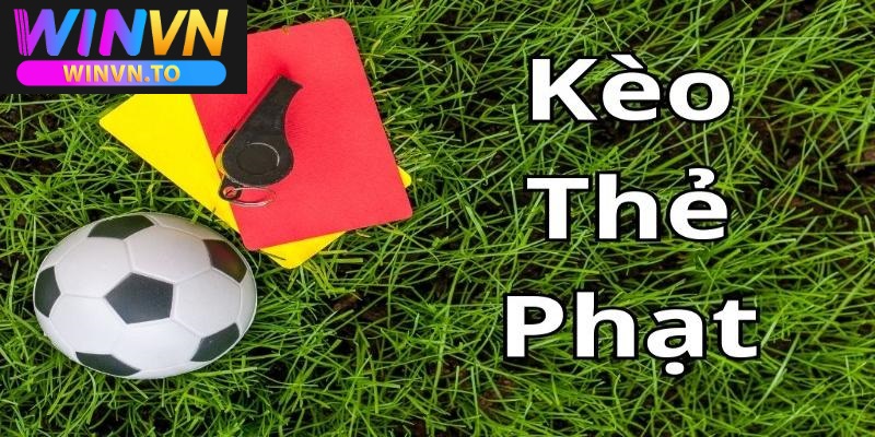 Kèo thẻ phạt tại Winvn